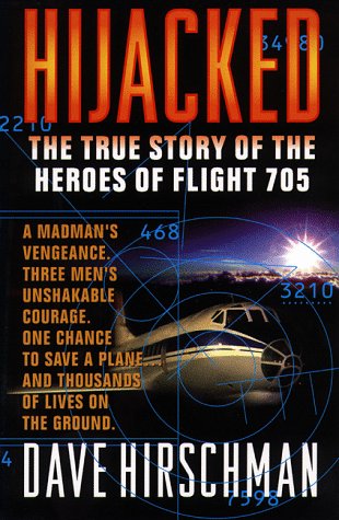 Stock image for Hijacked : The True Stories of the Heroes of Flight 705 for sale by Better World Books