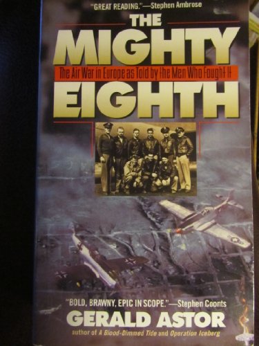 Beispielbild fr The Mighty Eighth : The Air War in Europe As Told by the Men Who Fought It zum Verkauf von Better World Books