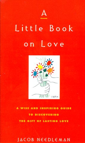 Stock image for A Little Book on Love : A Wise and Inspiring Guide to Discover the Gift of Lasting Love for sale by Better World Books