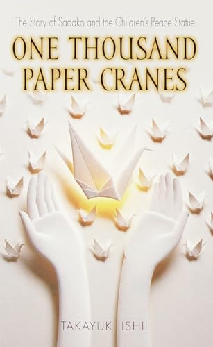 Beispielbild fr One Thousand Paper Cranes: The Story of Sadako and the Children's Peace Statue zum Verkauf von SecondSale