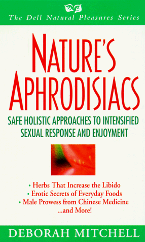 Stock image for Nature's Aphrodisiacs for sale by ThriftBooks-Dallas