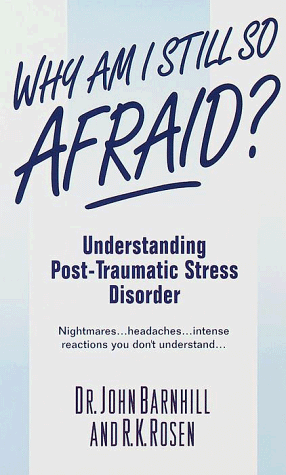 Why am I still so afraid? Understanding Post-Traumatic Stress Disorder