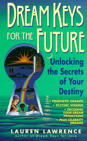 Imagen de archivo de Dream Keys for the Future: Unlocking the Secrets of Your Destiny a la venta por Wonder Book
