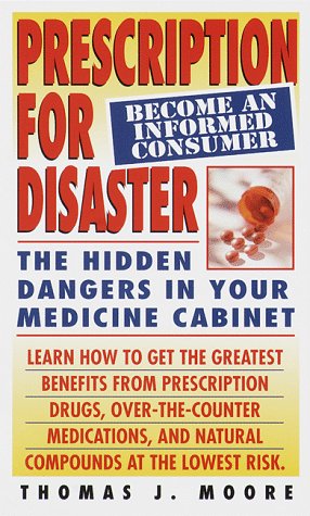 9780440234845: Prescription for Disaster: The Hidden Dangers in Your Medicine Cabinet