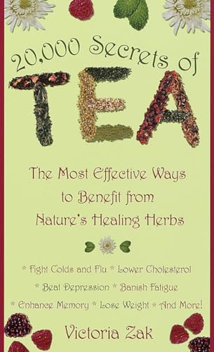 

20,000 Secrets of Tea: The Most Effective Ways to Benefit from Nature's Healing Herbs [Soft Cover ]