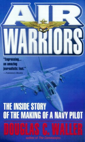 Stock image for Air Warriors: The Inside Story of the Making of a Navy Pilot for sale by Wonder Book