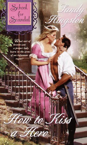 Beispielbild fr School for Scandal: How to Kiss a Hero zum Verkauf von Half Price Books Inc.