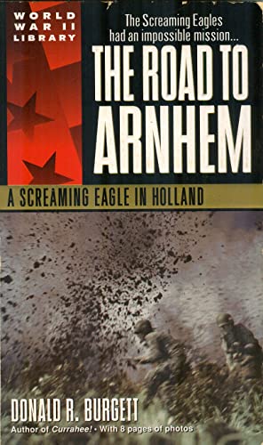 Beispielbild fr The Road to Arnhem: A Screaming Eagle in Holland (World War II Library) zum Verkauf von Half Price Books Inc.
