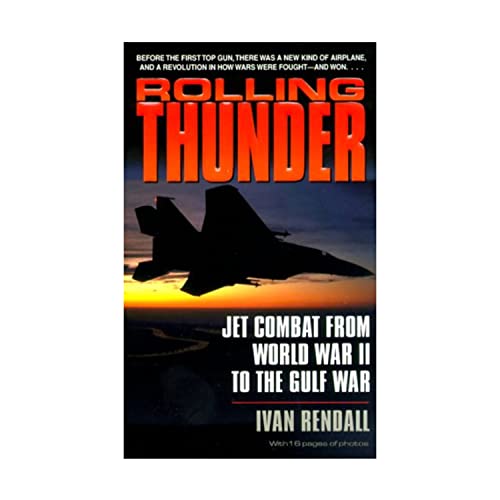 Imagen de archivo de Rolling Thunder: Jet Combat from WWII to the Gulf War a la venta por ThriftBooks-Atlanta