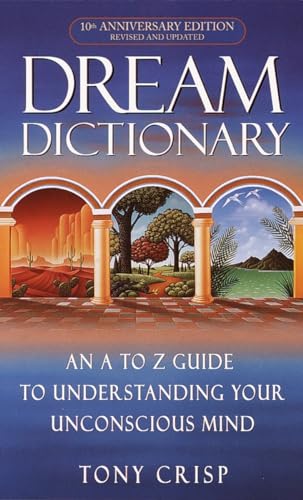 

Dream Dictionary: An A-to-Z Guide to Understanding Your Unconscious Mind [Soft Cover ]