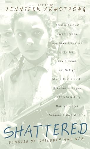 Shattered: Stories of Children and War (9780440237655) by Armstrong, Jennifer