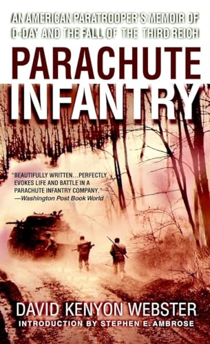 Beispielbild fr Parachute Infantry: An American Paratrooper's Memoir of D-Day and the Fall of the Third Reich zum Verkauf von Ergodebooks