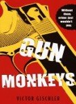 Imagen de archivo de Gun Monkeys: A Novel a la venta por HPB-Emerald