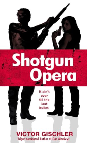 Stock image for Shotgun Opera: A Novel for sale by Blue Vase Books