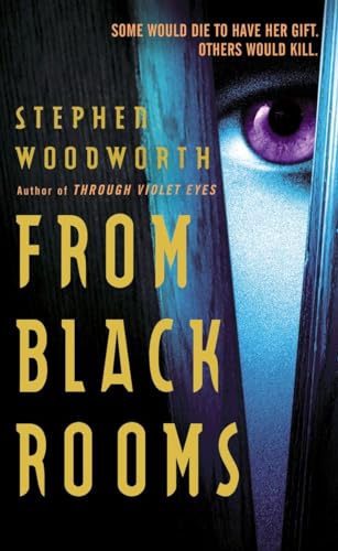 From Black Rooms: A Novel (Violet Eyes) (9780440242536) by Woodworth, Stephen