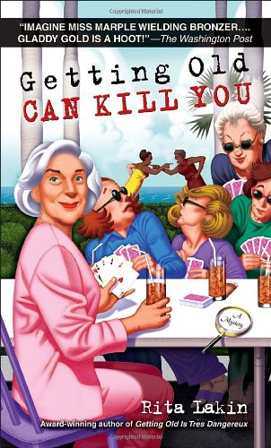 Stock image for Getting Old Can Kill You : A Mystery for sale by Better World Books