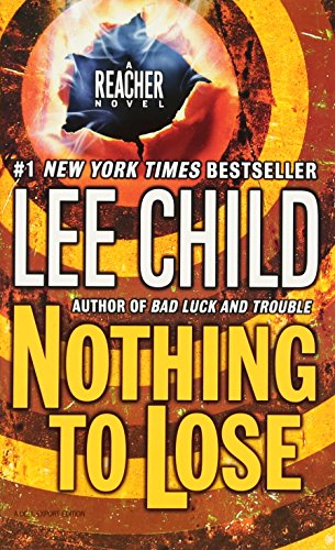 Beispielbild fr Nothing to Lose: A Jack Reacher Novel zum Verkauf von Ammareal