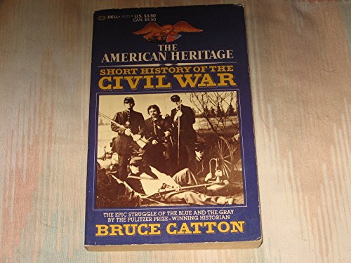 Stock image for American Heritage Short History of the Civil War for sale by Better World Books: West