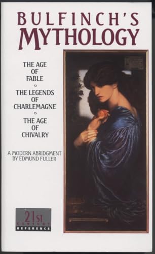 Beispielbild fr Bulfinch's Mythology: The Age of Fable / The Legends of Charlemagne / The Age of Chivalry (Laurel Classic) zum Verkauf von Your Online Bookstore