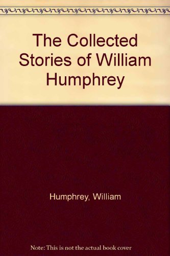 9780440313380: The Collected Stories of William Humphrey