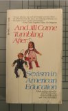 And Jill Came Tumbling After: Sexism in American Education - Judith Stacey