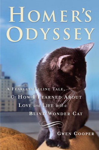 Stock image for Homer's Odyssey: A Fearless Feline Tale, or How I Learned about Love and Life with a Blind Wonder Cat for sale by ThriftBooks-Atlanta