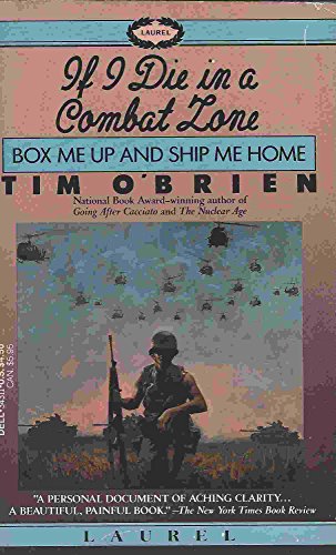 Imagen de archivo de If I Die in a Combat Zone, Box me Up and Ship Me Home a la venta por DENNIS GALLEMORE