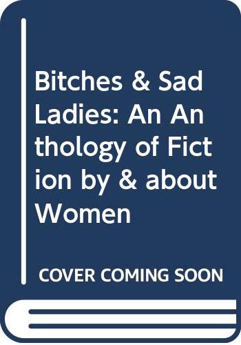 9780440345602: Title: Bitches Sad Ladies An Anthology of Fiction by ab