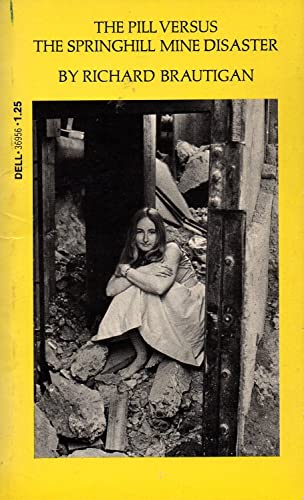 Pill Versus the Springhill Mine Disaster (9780440369561) by Brautigan, Richard