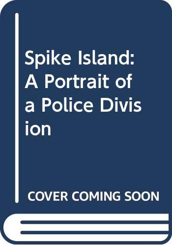 Stock image for Spike Island: Portrait of a British Police Division for sale by HPB Inc.