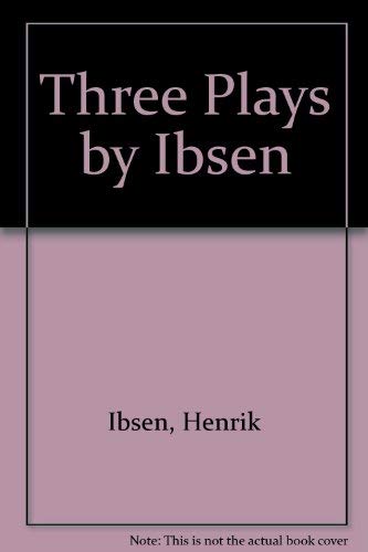 Stock image for Three Plays by Ibsen for sale by Better World Books: West