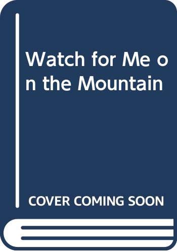 Beispielbild fr Watch for Me on the Mountain zum Verkauf von ThriftBooks-Dallas