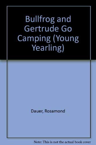 Stock image for BULLFROG & GERTRUDE GO CAMPING (Young Yearling) for sale by Your Online Bookstore
