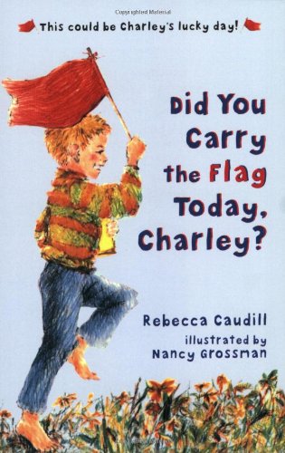 Stock image for Did You Carry The Flag Today, Charley? for sale by SecondSale
