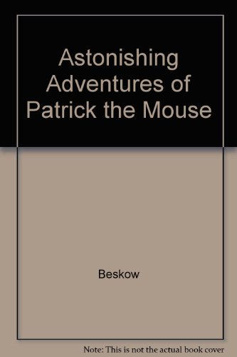 9780440401957: Astonishing Adventures of Patrick the Mouse