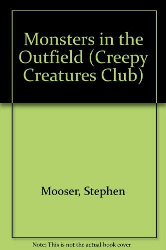 Stock image for MONSTERS IN THE OUTFIELD (Creepy Creatures Club) for sale by Once Upon A Time Books