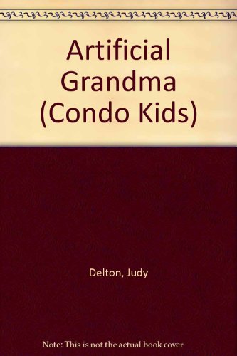 The Artificial Grandma (Condo Kids) (9780440403159) by Delton, Judy