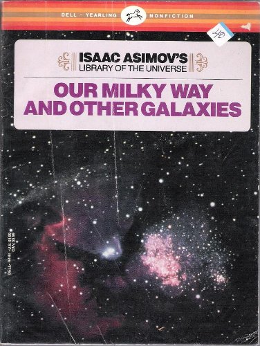 Stock image for OUR MILKY WAY AND OTHER GALAXIES (Isaac Asimov's Library of the Universe) for sale by Wonder Book