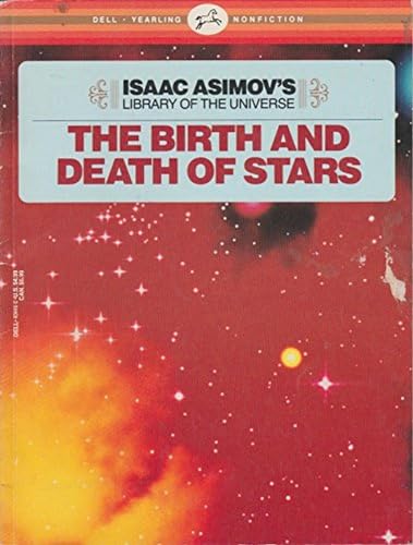 Stock image for The Birth and Death of Stars (Isaac Asimov's Library of the Universe) for sale by Wonder Book