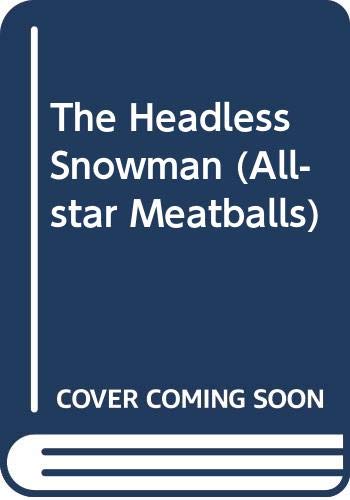 The Headless Snowman (All-star Meatballs) (9780440405429) by Mooser, Stephen