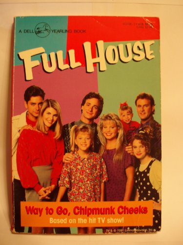 Imagen de archivo de Way to go, Chipmunk Cheeks (Full House) a la venta por Carol's Cache