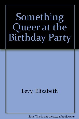 Something Queer at the Birthday Party (9780440406877) by Levy, Elizabeth