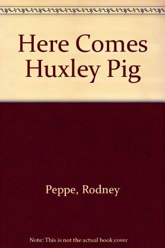9780440407942: HERE COMES HUXLEY PIG