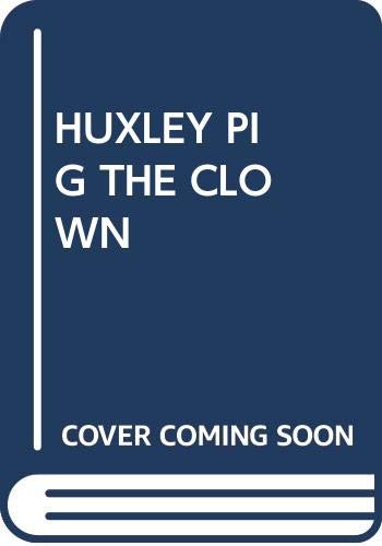 Huxley Pig the Clown (9780440407959) by Peppe, Rodney