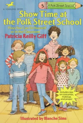 Show Time at the Polk Street School (Polk Street Special) (9780440409625) by Giff, Patricia Reilly