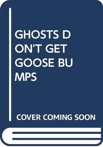 9780440410331: Ghosts Don't Get Goose Bumps