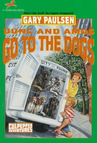 DUNC AND AMOS GO TO THE DOGS (NXT RPT) (Culpepper Adventures) (9780440410409) by Paulsen, Gary