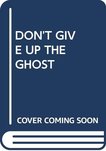 Imagen de archivo de Don't Give Up the Ghost a la venta por Wonder Book