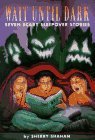 Stock image for Wait Until Dark: Seven Scary Sleepover Stories for sale by Eatons Books and Crafts