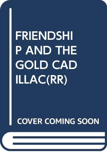 Beispielbild fr The Friendship & The Gold Cadillac zum Verkauf von Alf Books